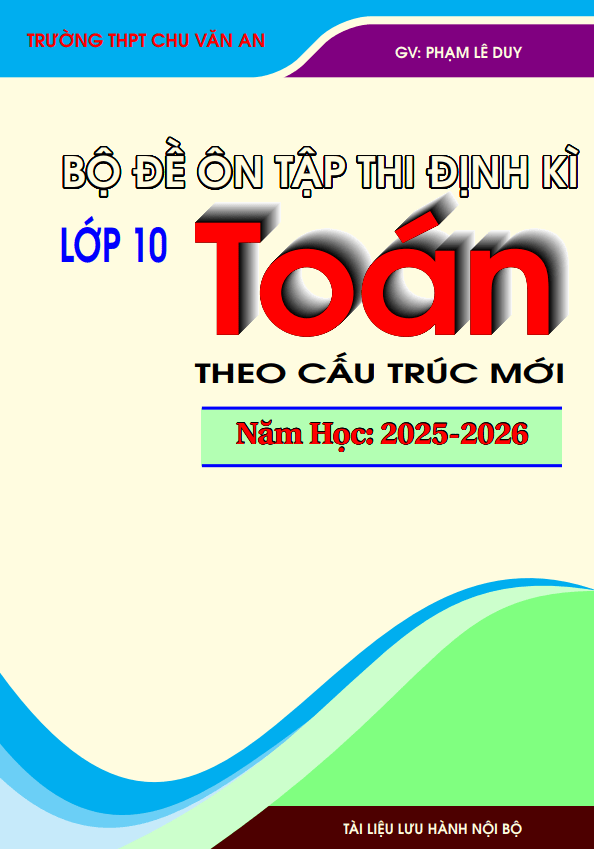 bộ đề ôn tập thi định kì toán 10 theo cấu trúc mới năm học 2025 – 2026